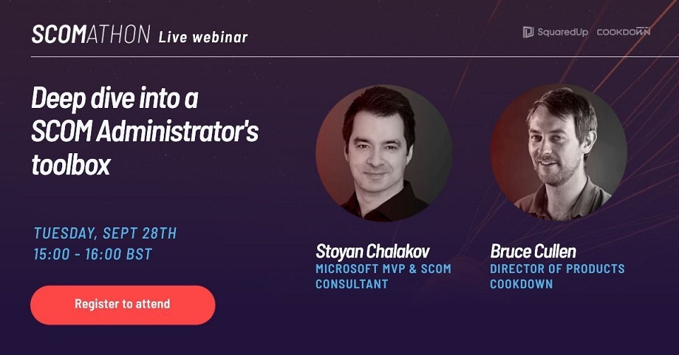 Deep dive into a SCOM Administrator’s Toolbox, starring Stoyan and Bruce from Cookdown